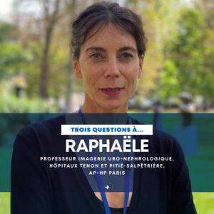 Pr Raphaële Renard-Penna, Professeur Imagerie Uro-Nephrologique aux Hôpitaux Tenon et Pitié-Salpêtrière